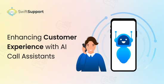 Banner Image - Enhancing Customer Experience with AI Call Assistants -1