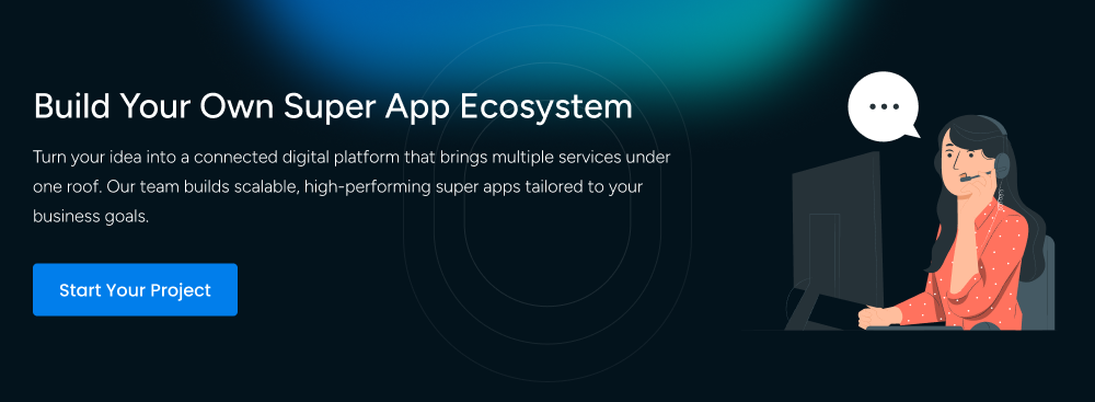 Call to action for building Super apps with Brilworks